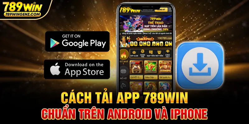 Cách cài đặt ứng dụng 789Win trên điện thoại.