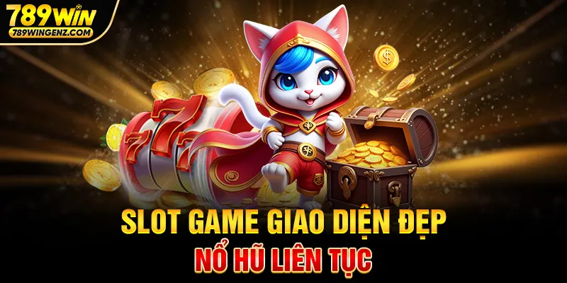 Kho slot game tại 789Win với hàng trăm tựa game hấp dẫn.