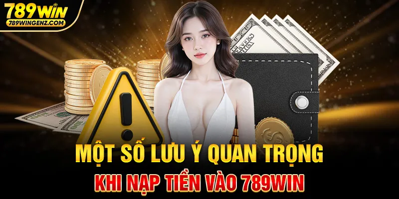 Tránh sai nội dung chuyển khoản khi nạp tiền 789Win.